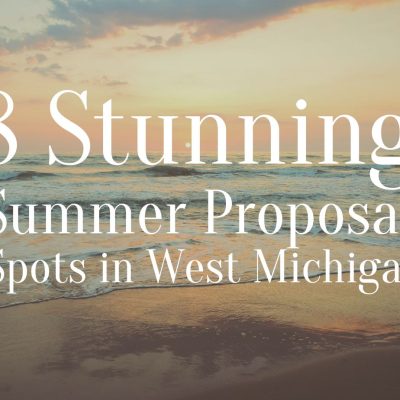 8 Stunning Summer Proposal Spots in West Michigan