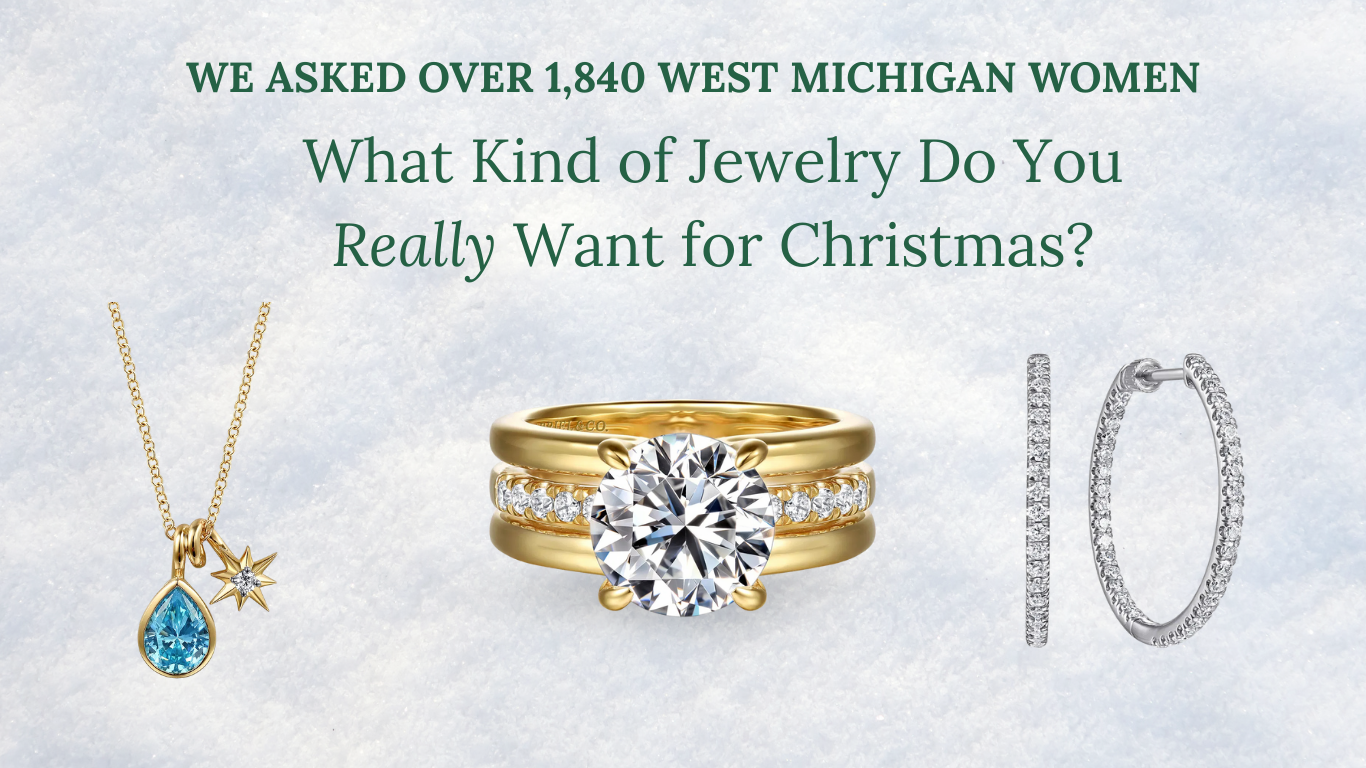 We Asked West Michigan Women What Jewelry They REALLY Want for Christmas (Here’s What They Said)